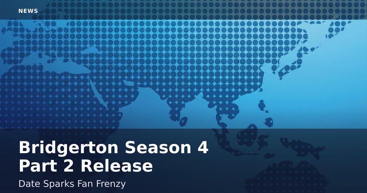 "Bridgerton" Season 4 Part 2 Release Date Sparks Fan Frenzy