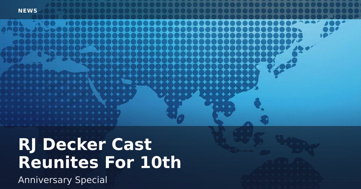"RJ Decker" Cast Reunites For 10th Anniversary Special