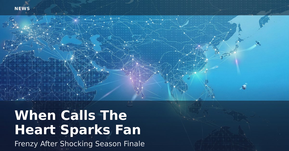 "When Calls The Heart" Sparks Fan Frenzy After Shocking Season Finale