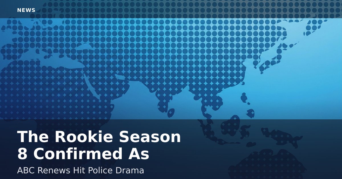 'The Rookie' Season 8 Confirmed As ABC Renews Hit Police Drama