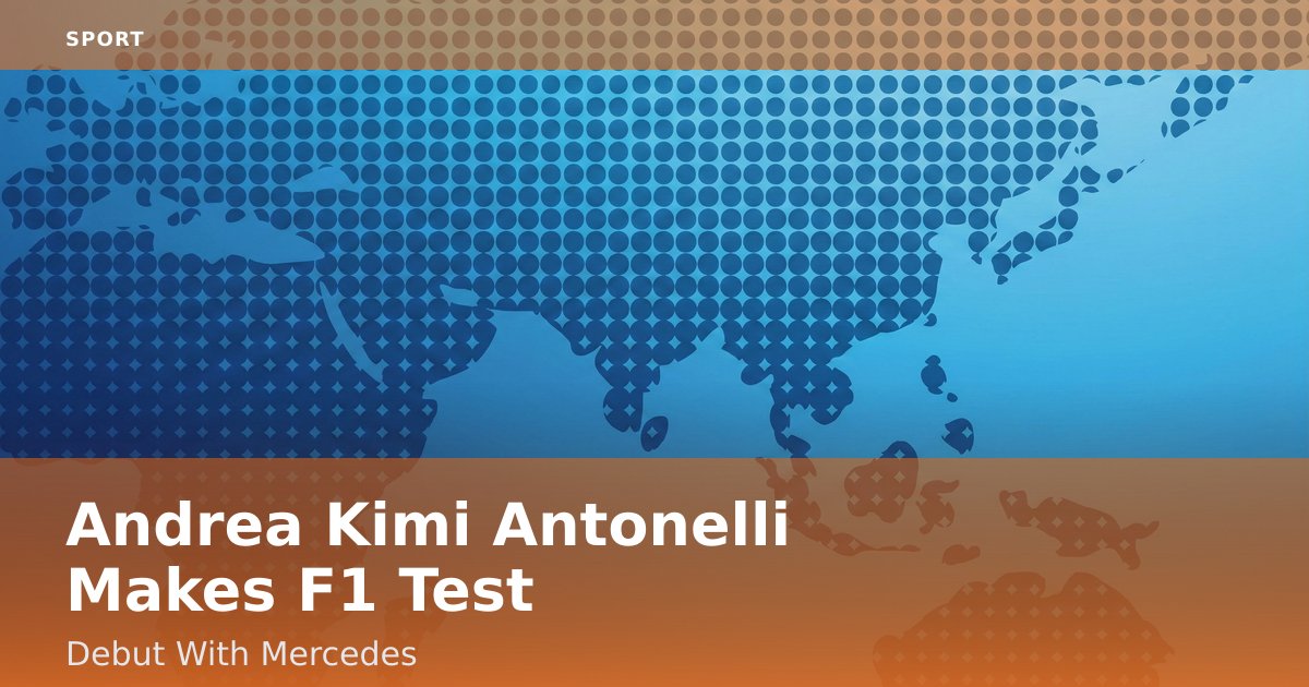 Andrea Kimi Antonelli Makes F1 Test Debut With Mercedes
