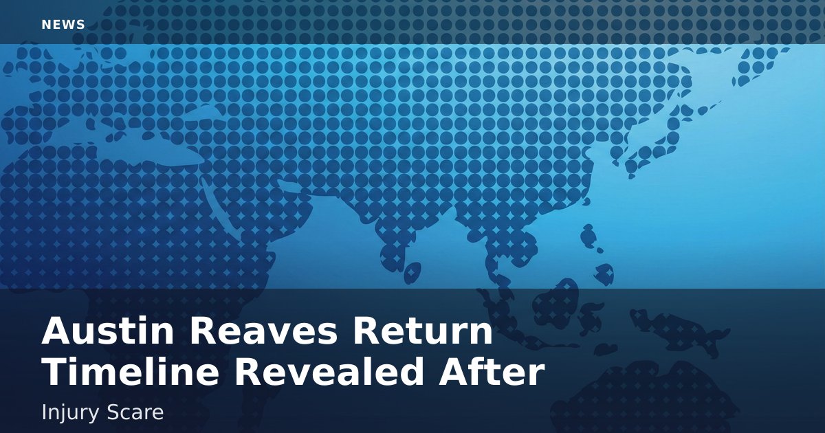 Austin Reaves' Return Timeline Revealed After Injury Scare