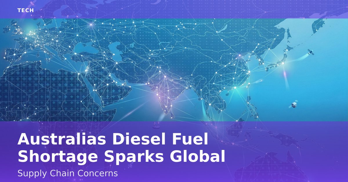 Australia's Diesel Fuel Shortage Sparks Global Supply Chain Concerns