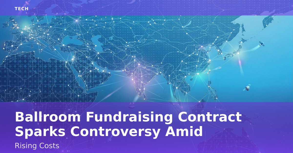 Ballroom Fundraising Contract Sparks Controversy Amid Rising Costs