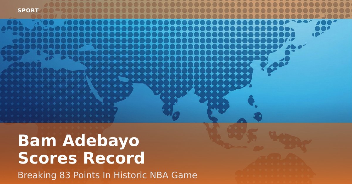 Bam Adebayo Scores Record-Breaking 83 Points In Historic NBA Game
