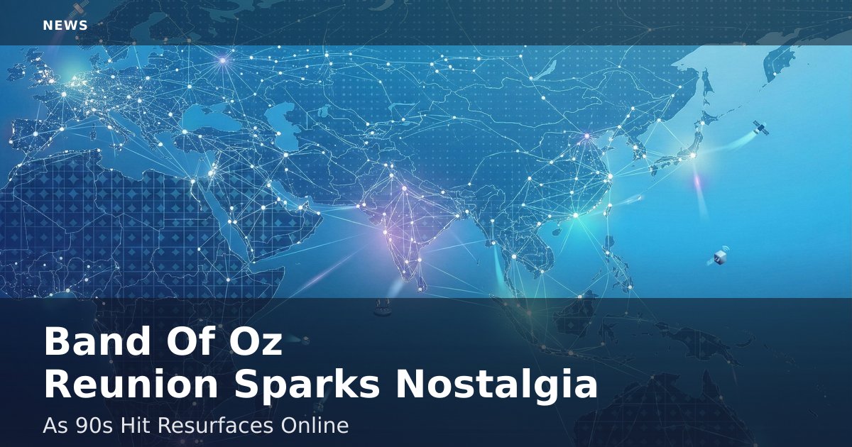 Band Of Oz Reunion Sparks Nostalgia As 90s Hit Resurfaces Online