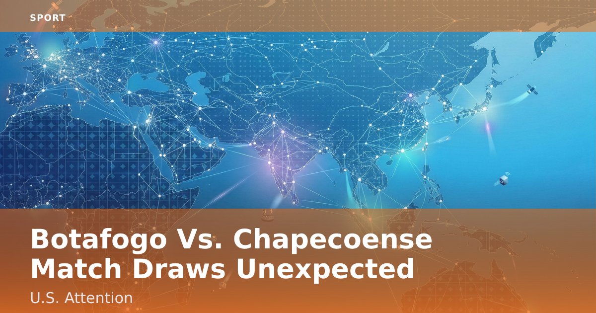 Botafogo Vs. Chapecoense Match Draws Unexpected U.S. Attention