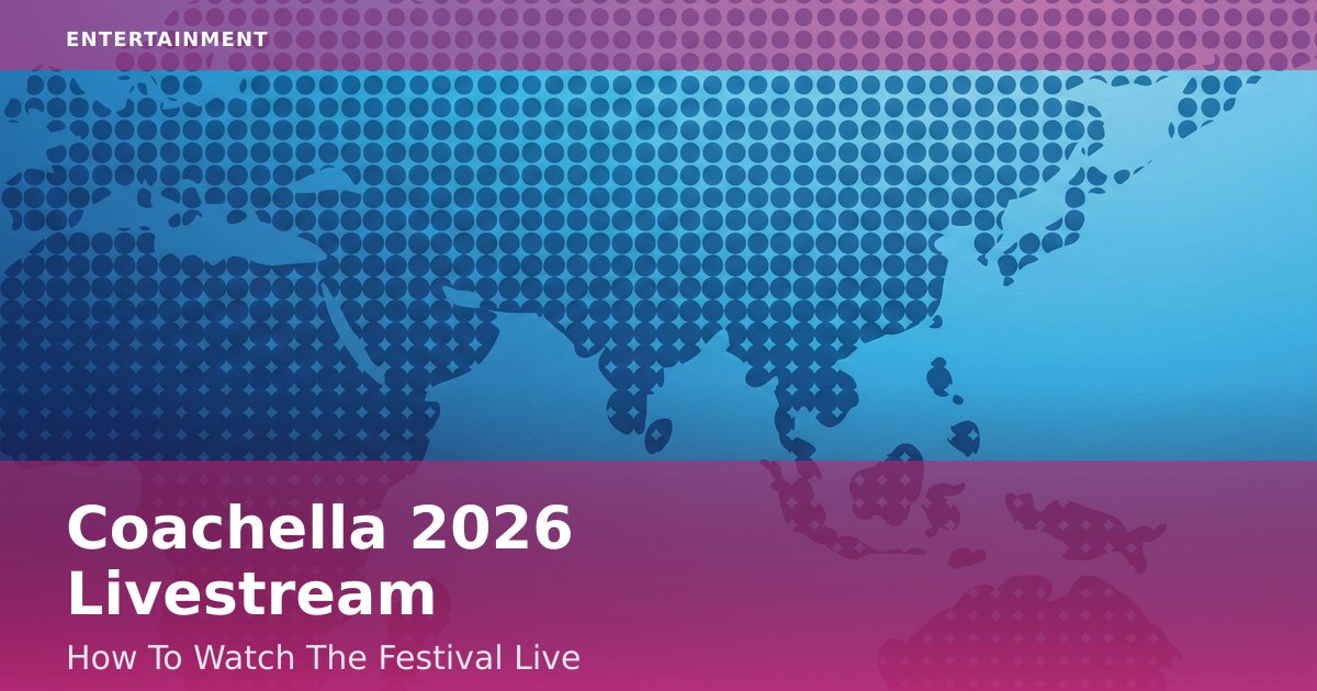 Coachella 2026 Livestream: How To Watch The Festival Live