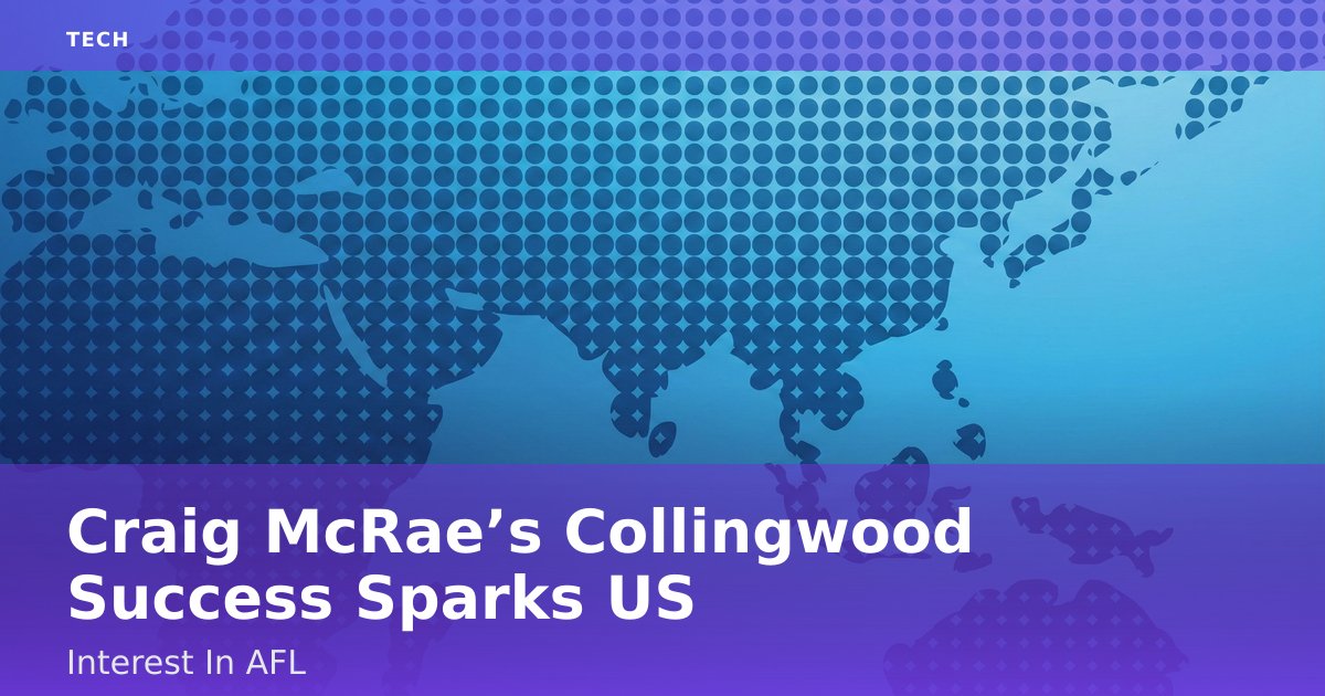 Craig McRae’s Collingwood Success Sparks US Interest In AFL