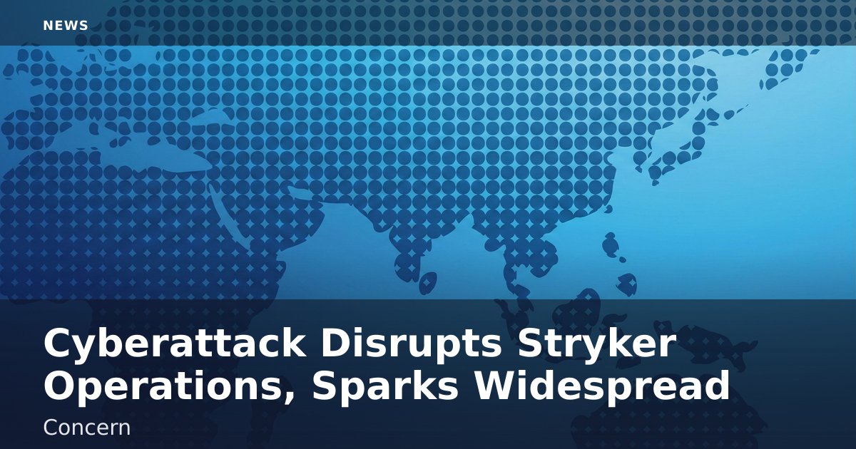Cyberattack Disrupts Stryker Operations, Sparks Widespread Concern