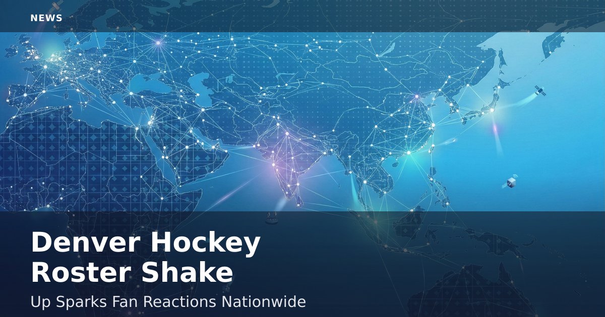 Denver Hockey Roster Shake-Up Sparks Fan Reactions Nationwide