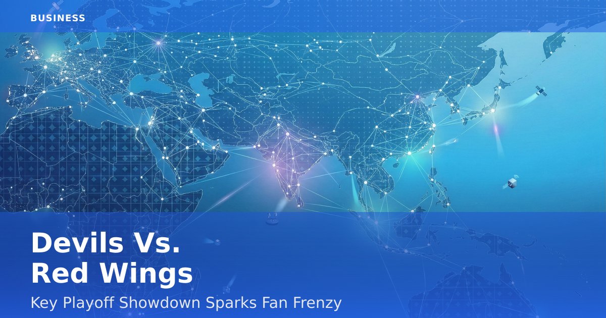 Devils Vs. Red Wings: Key Playoff Showdown Sparks Fan Frenzy