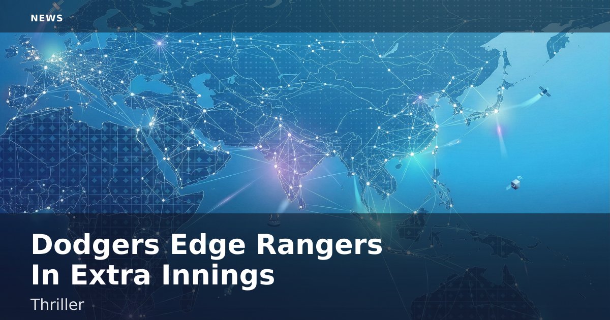 Dodgers Edge Rangers In Extra Innings Thriller