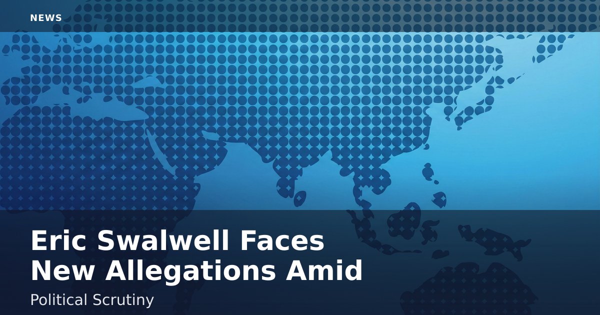 Eric Swalwell Faces New Allegations Amid Political Scrutiny