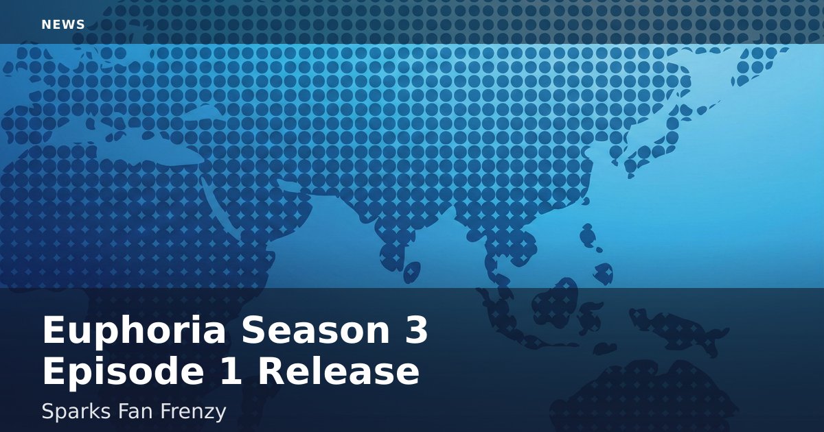 Euphoria Season 3 Episode 1 Release Sparks Fan Frenzy