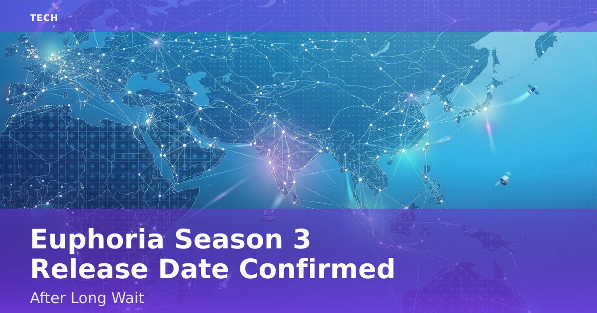 Euphoria Season 3 Release Date Confirmed After Long Wait