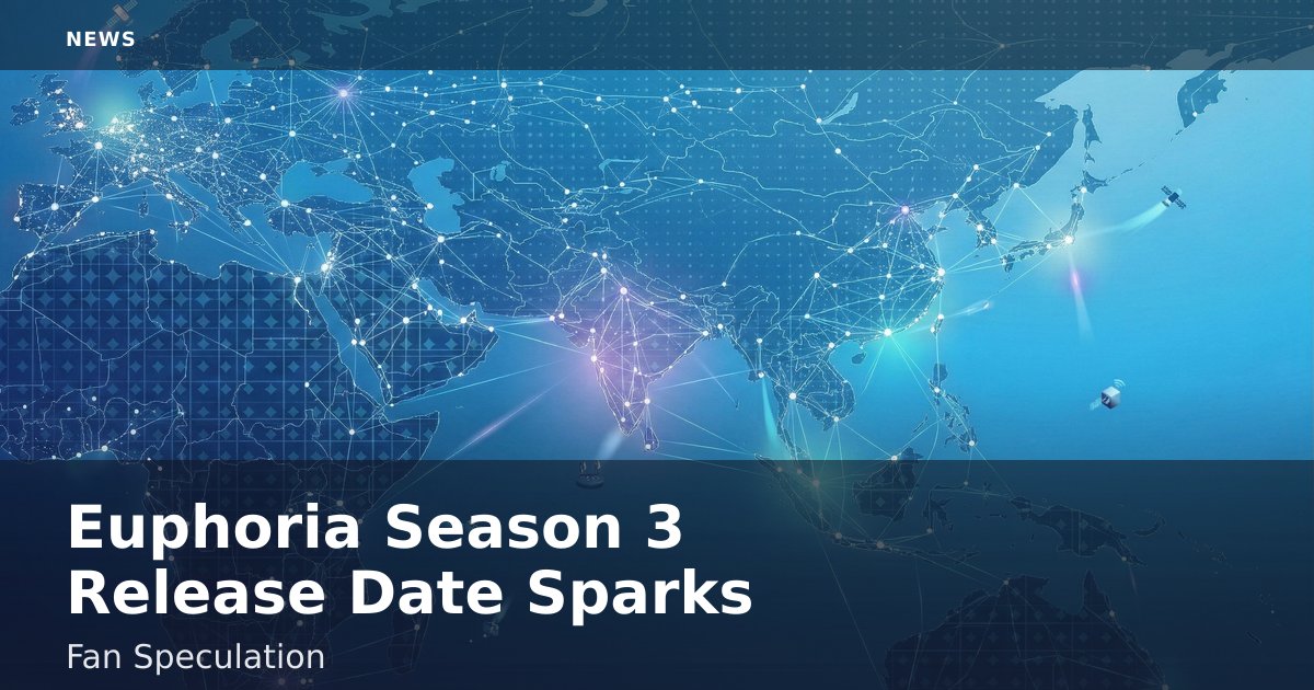 Euphoria Season 3 Release Date Sparks Fan Speculation