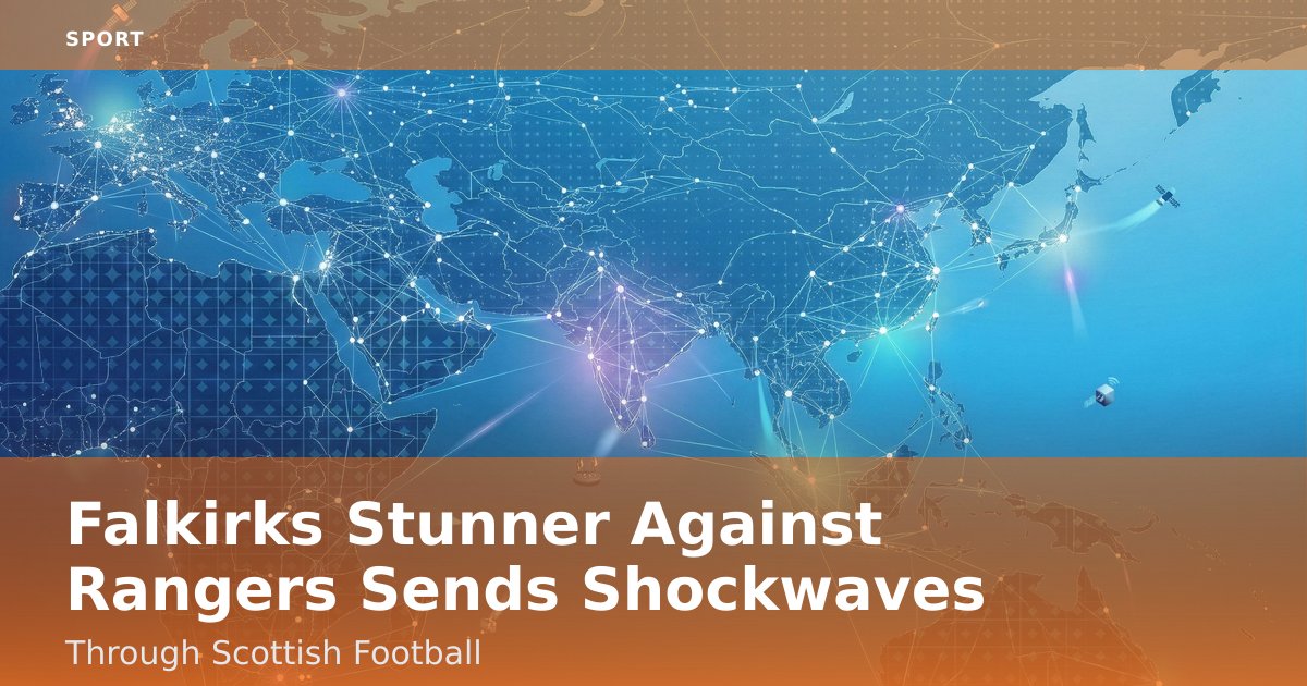 Falkirk's Stunner Against Rangers Sends Shockwaves Through Scottish Football