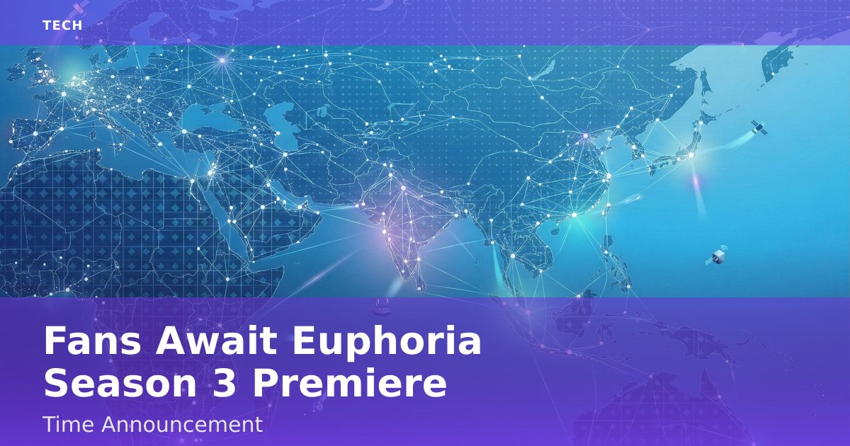 Fans Await Euphoria Season 3 Premiere Time Announcement