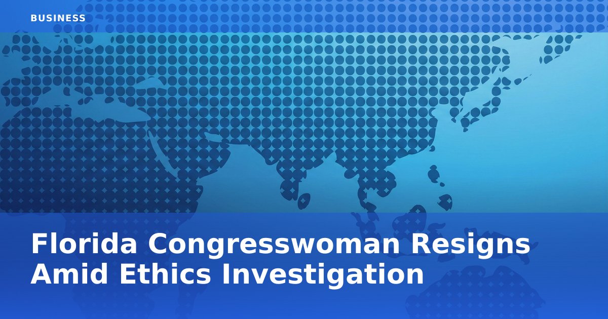 Florida Congresswoman Resigns Amid Ethics Investigation