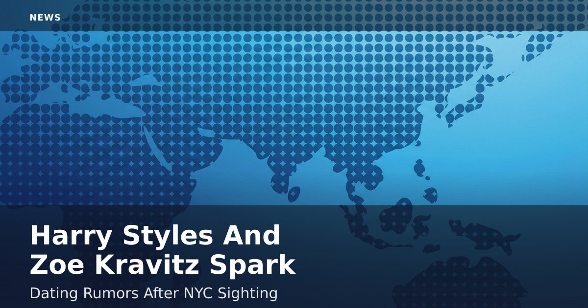 Harry Styles And Zoe Kravitz Spark Dating Rumors After NYC Sighting