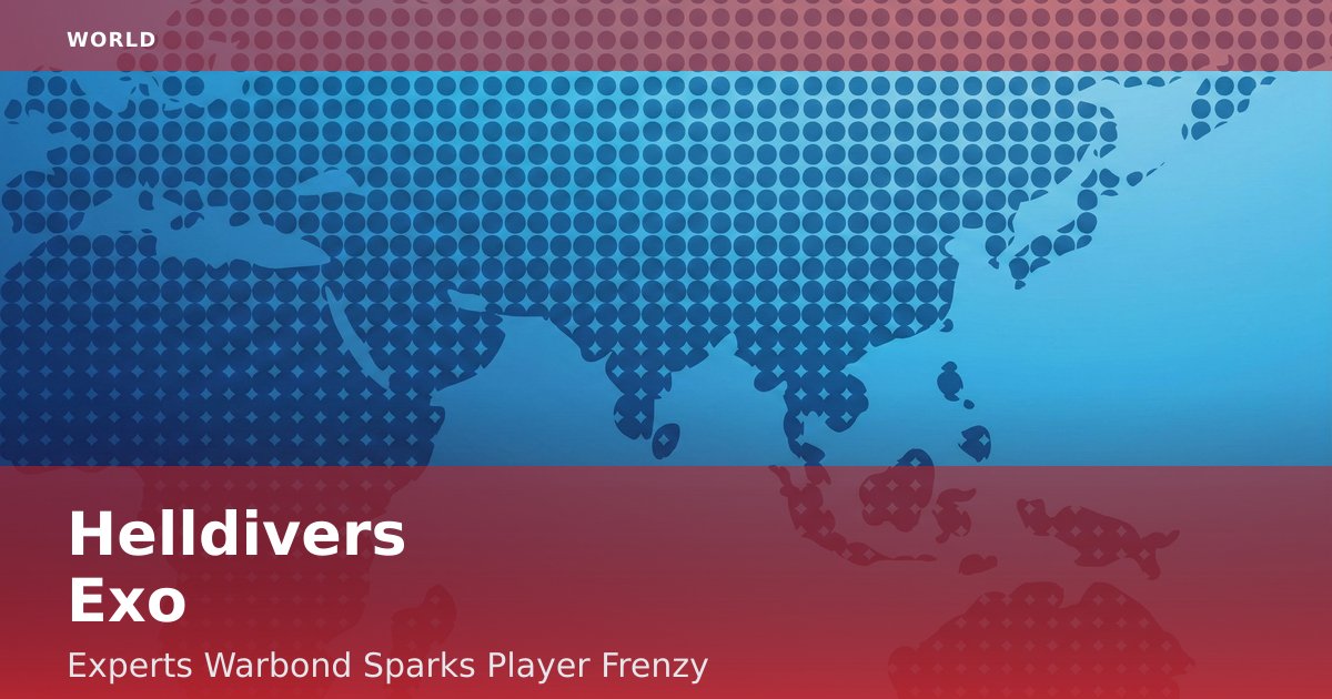 Helldivers' Exo-Experts Warbond Sparks Player Frenzy