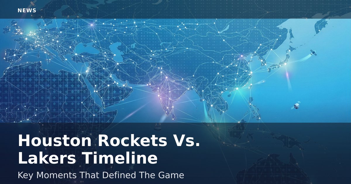 Houston Rockets Vs. Lakers Timeline: Key Moments That Defined The Game