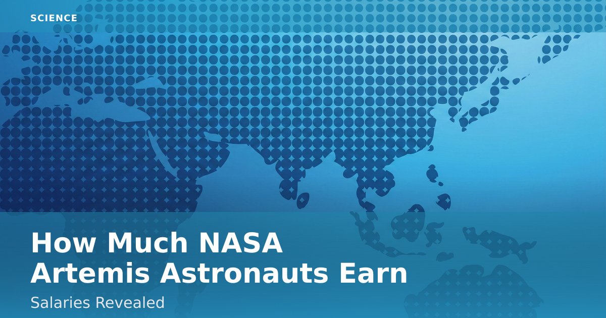 How Much NASA Artemis Astronauts Earn: Salaries Revealed