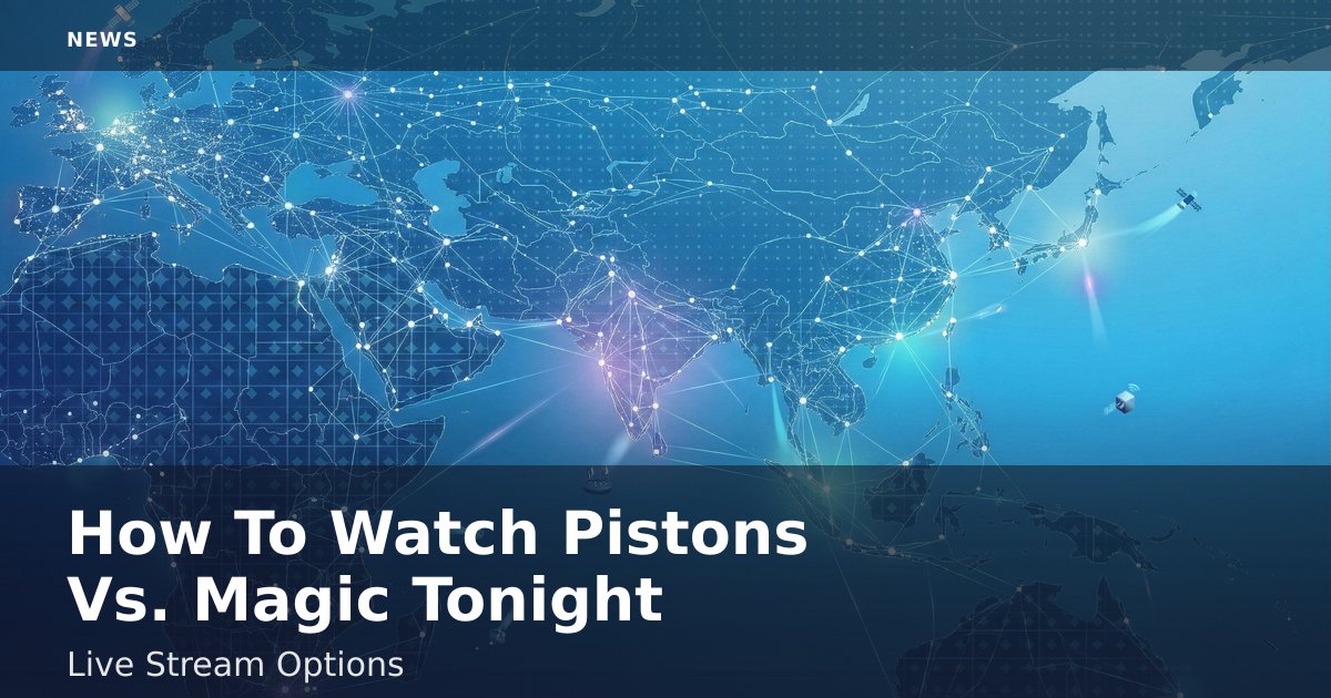How To Watch Pistons Vs. Magic Tonight: Live Stream Options