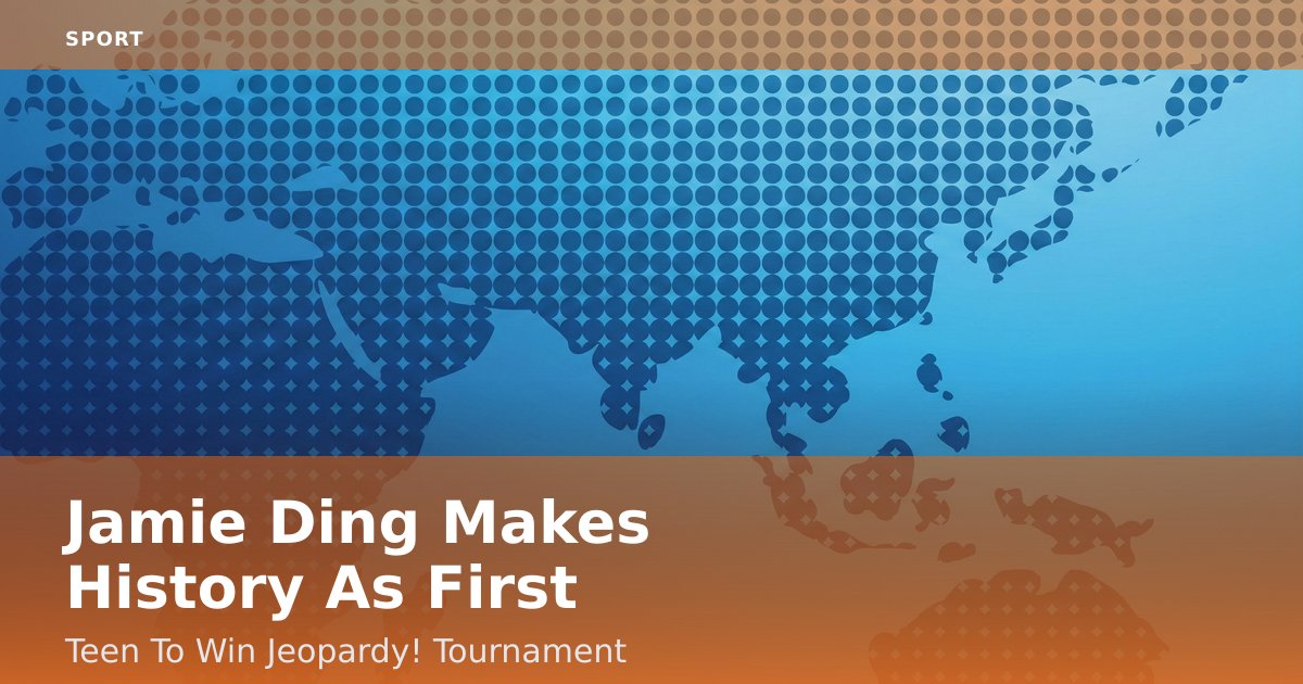 Jamie Ding Makes History As First Teen To Win Jeopardy! Tournament