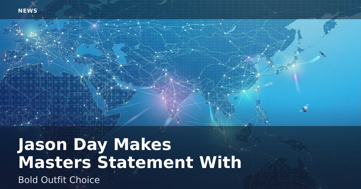 Jason Day Makes Masters Statement With Bold Outfit Choice