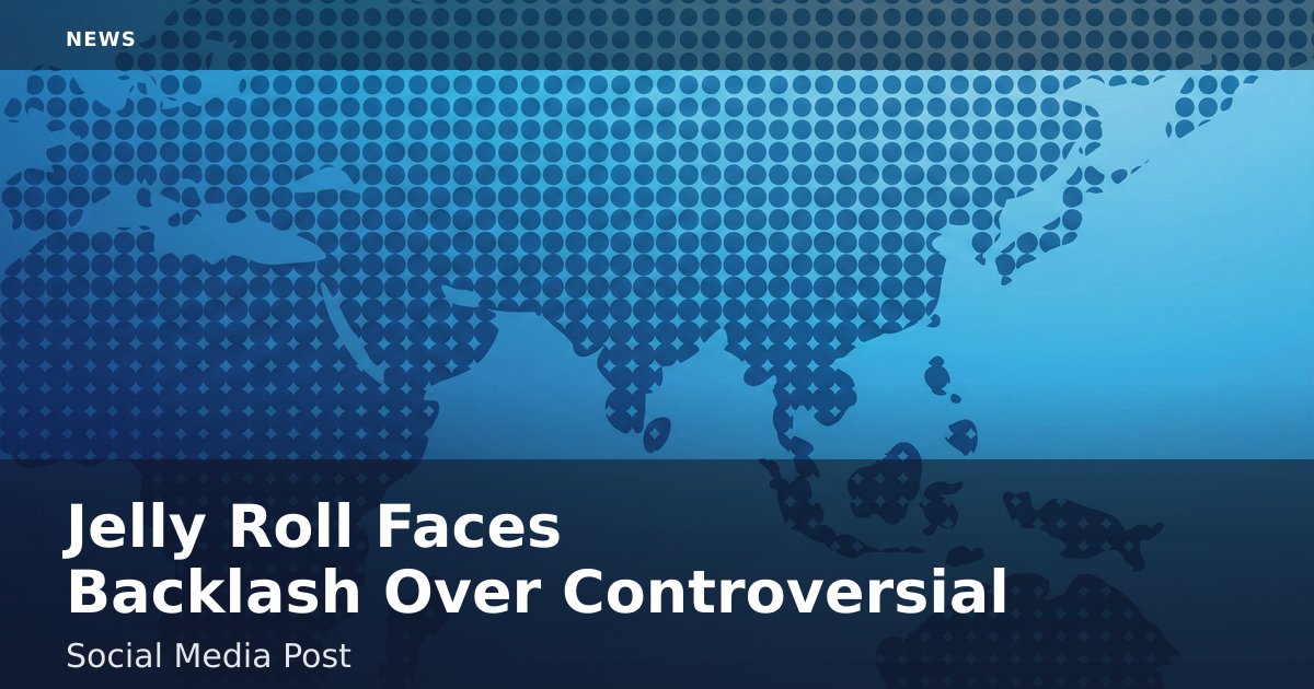 Jelly Roll Faces Backlash Over Controversial Social Media Post