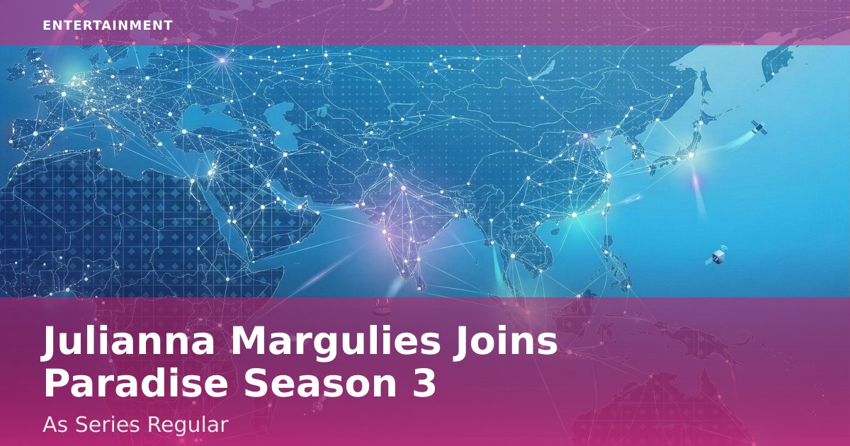 Julianna Margulies Joins 'Paradise' Season 3 As Series Regular