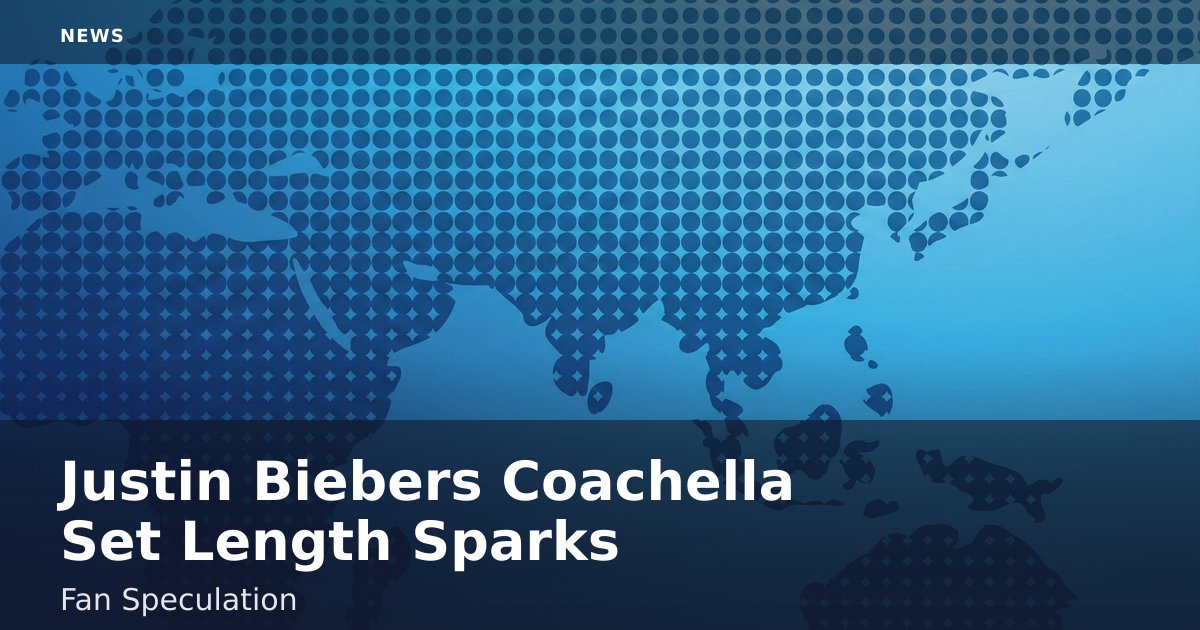 Justin Bieber's Coachella Set Length Sparks Fan Speculation