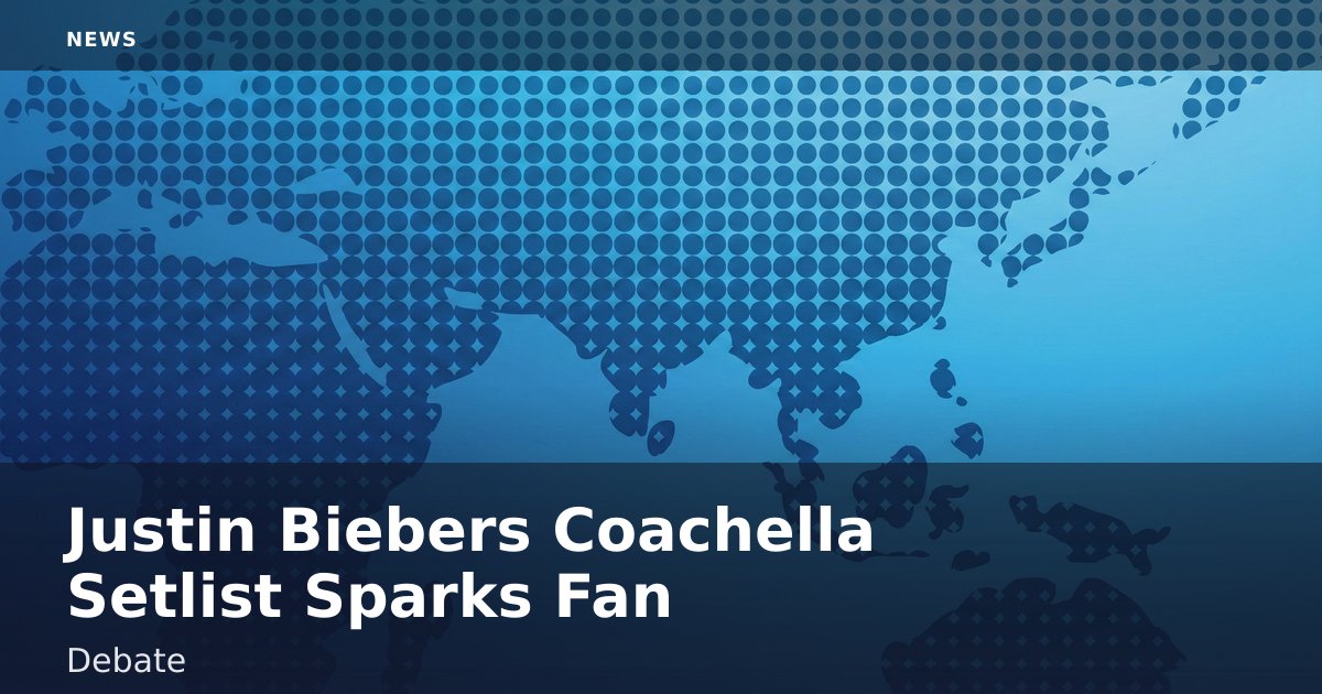 Justin Bieber's Coachella Setlist Sparks Fan Debate