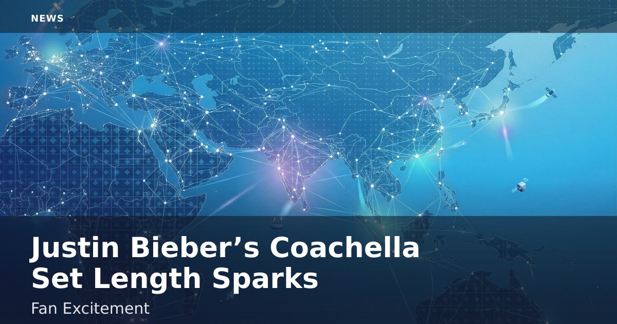 Justin Bieber’s Coachella Set Length Sparks Fan Excitement