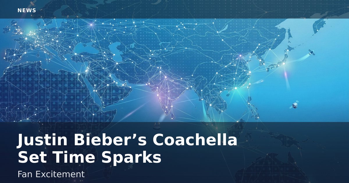 Justin Bieber’s Coachella Set Time Sparks Fan Excitement