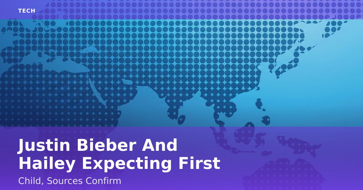 Justin Bieber And Hailey Expecting First Child, Sources Confirm
