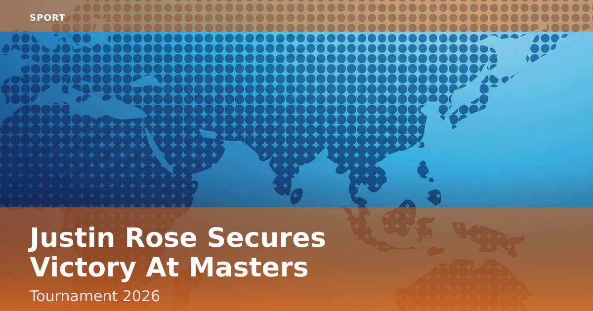 Justin Rose Secures Victory At Masters Tournament 2026