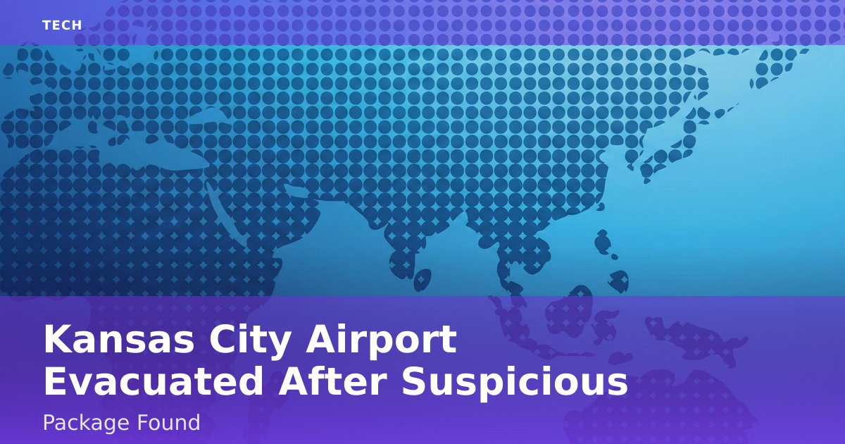 Kansas City Airport Evacuated After Suspicious Package Found