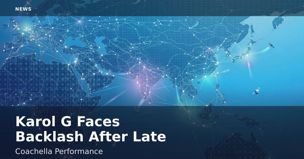 Karol G Faces Backlash After Late Coachella Performance