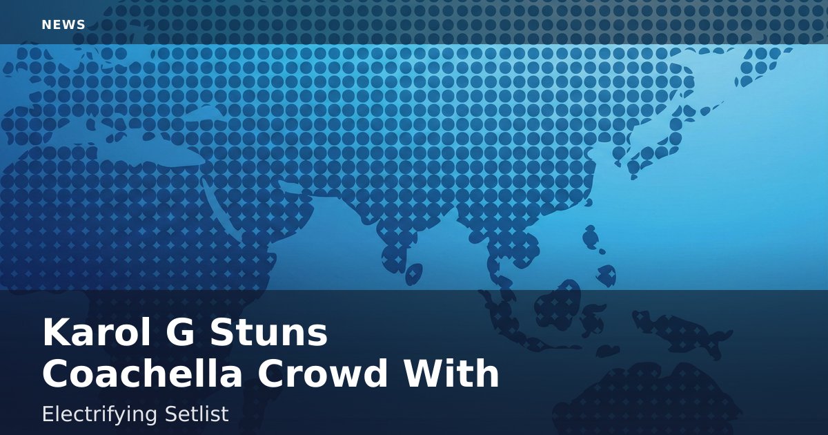 Karol G Stuns Coachella Crowd With Electrifying Setlist