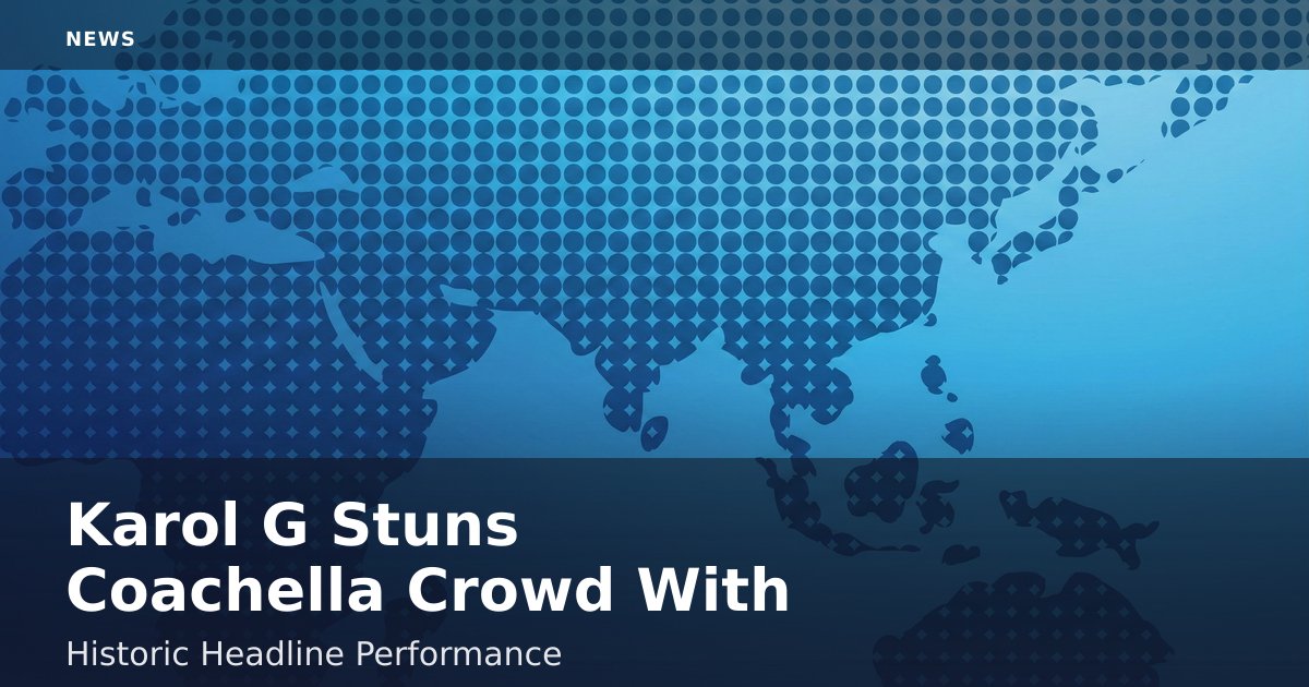 Karol G Stuns Coachella Crowd With Historic Headline Performance