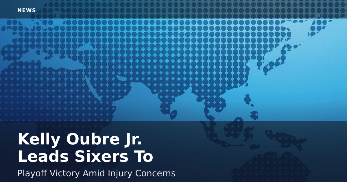 Kelly Oubre Jr. Leads Sixers To Playoff Victory Amid Injury Concerns