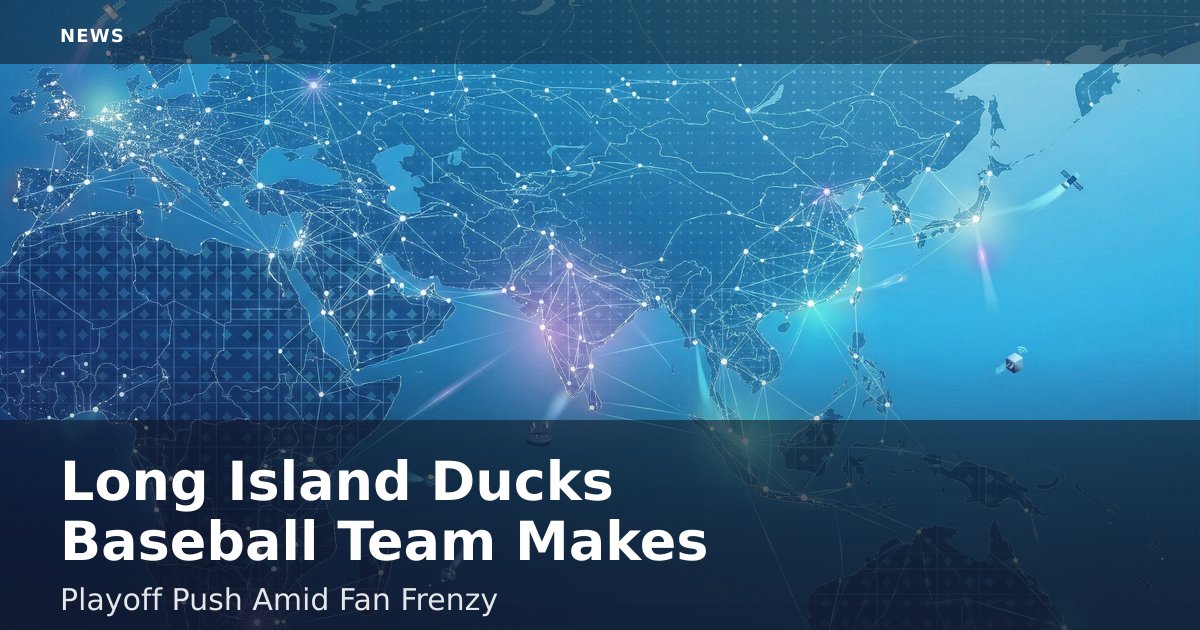 Long Island Ducks Baseball Team Makes Playoff Push Amid Fan Frenzy