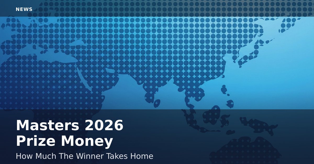 Masters 2026 Prize Money: How Much The Winner Takes Home