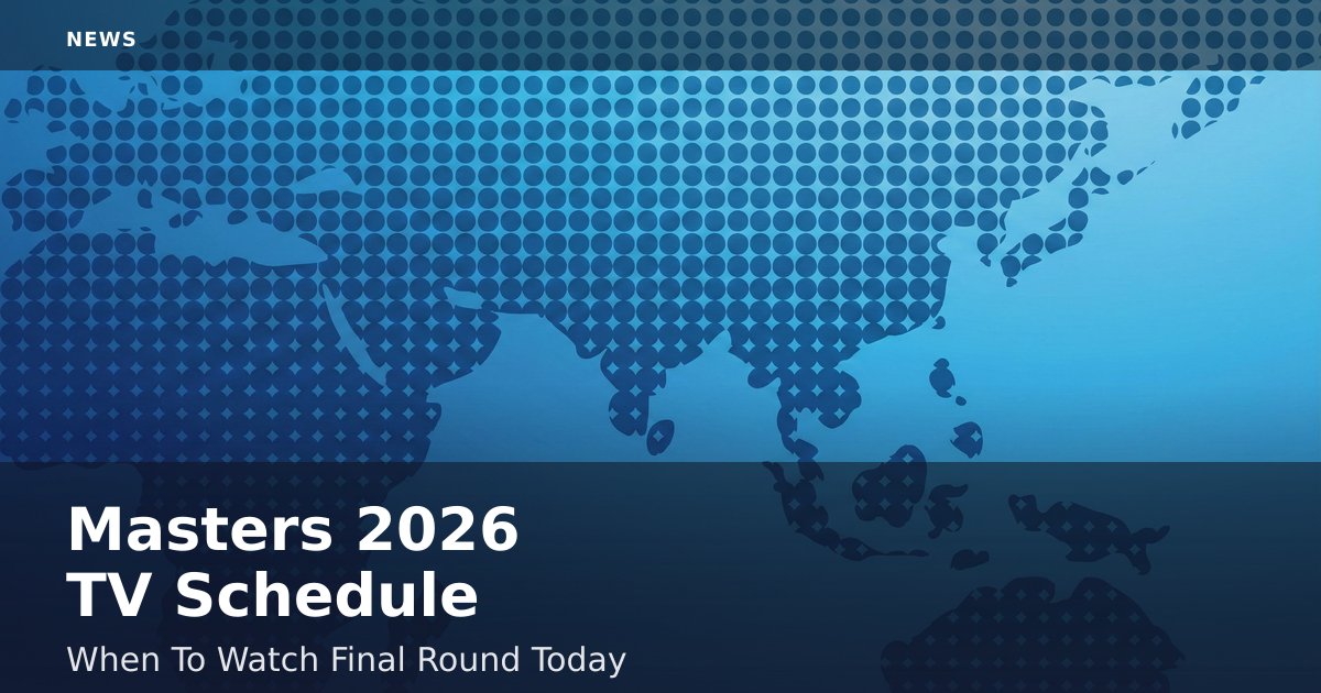 Masters 2026 TV Schedule: When To Watch Final Round Today