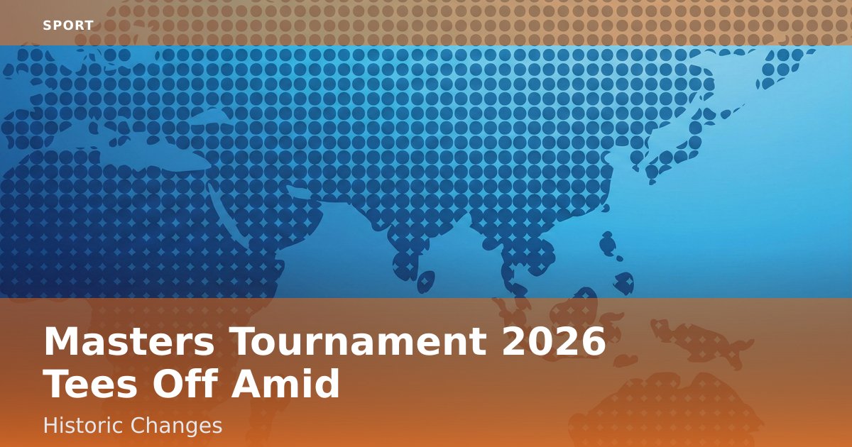 Masters Tournament 2026 Tees Off Amid Historic Changes