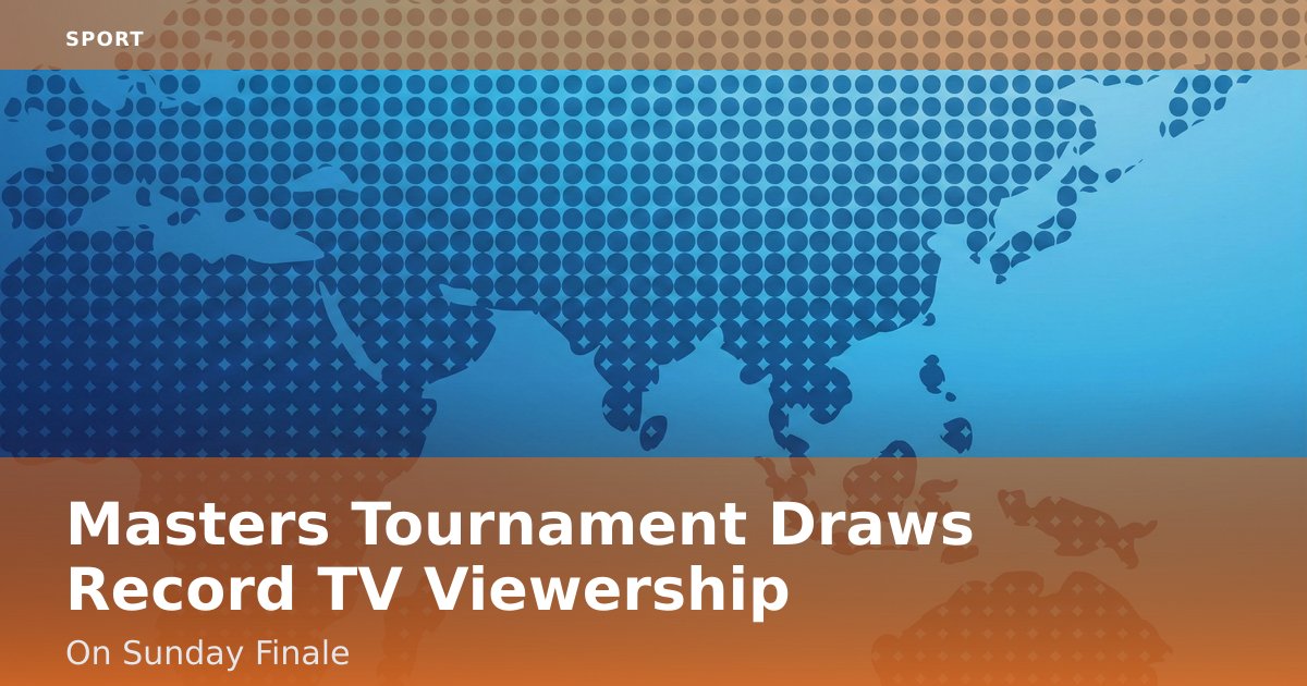 Masters Tournament Draws Record TV Viewership On Sunday Finale