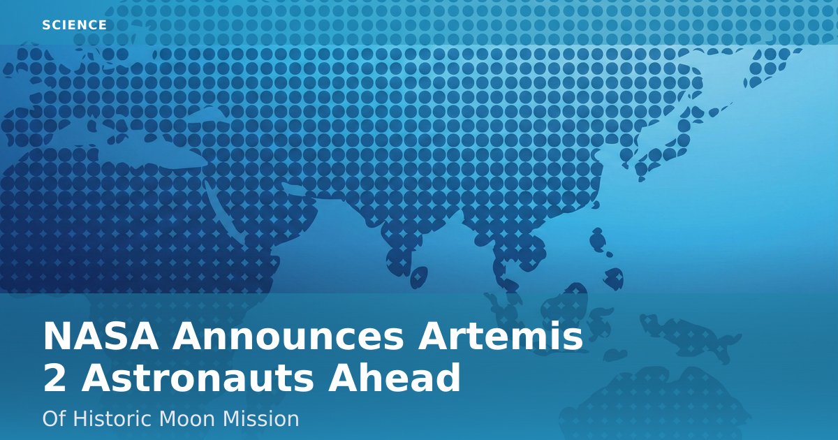 NASA Announces Artemis 2 Astronauts Ahead Of Historic Moon Mission